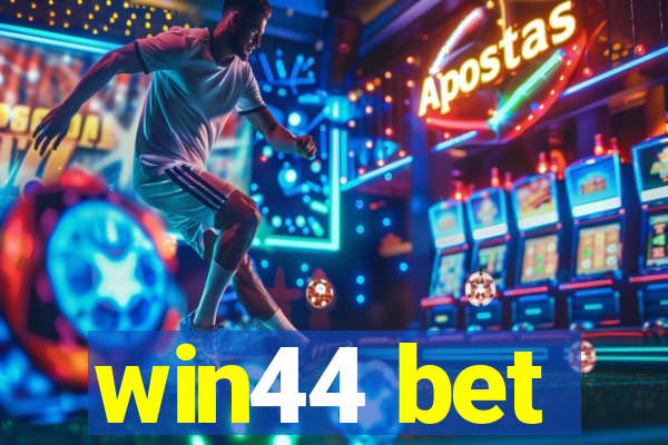 win44 bet